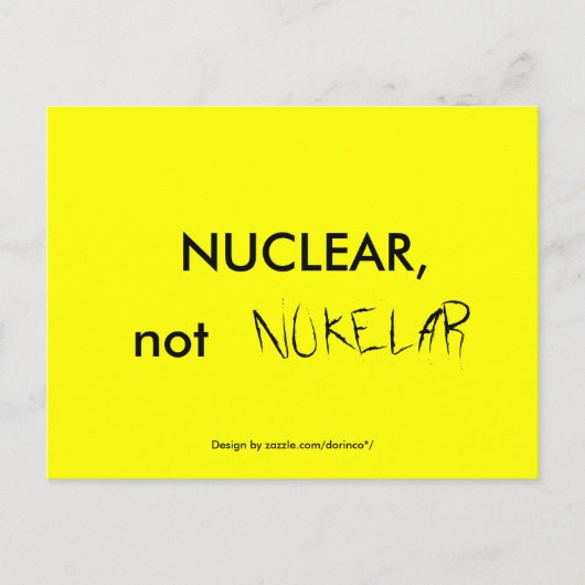 NUCLEAR, geen NUKELAR Briefkaart (Voorkant)