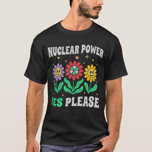 Nuclear power yes please smiling flowers t-shirt (Voorkant)