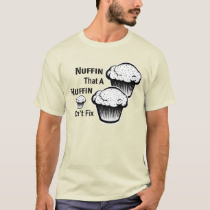 Nuffin die een muffin niet kan repareren Mannen T- T-shirt