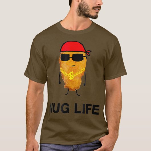 Nug Life   Funny Chicken Nuggets T-shirt (Voorkant)