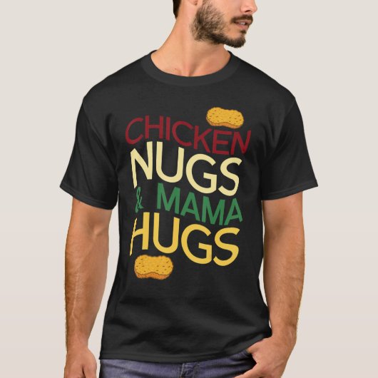 Nuggets And Hugs T-shirt (Voorkant)