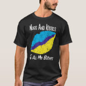 Nugs en Kisses op al mijn B-jeuken T-shirt (Voorkant)