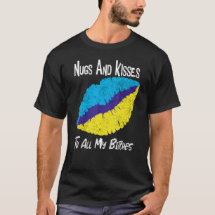 Nugs en Kisses op al mijn B-jeuken T-shirt