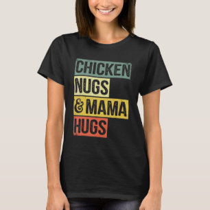 Nugs en mammie Hugs Chicken Nugg, in nood T-shirt