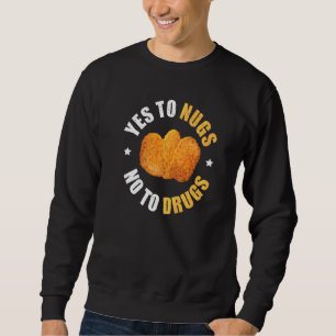 Nugs Niet Drugs Nug Life Pun Voor Een Kip Nugget Trui