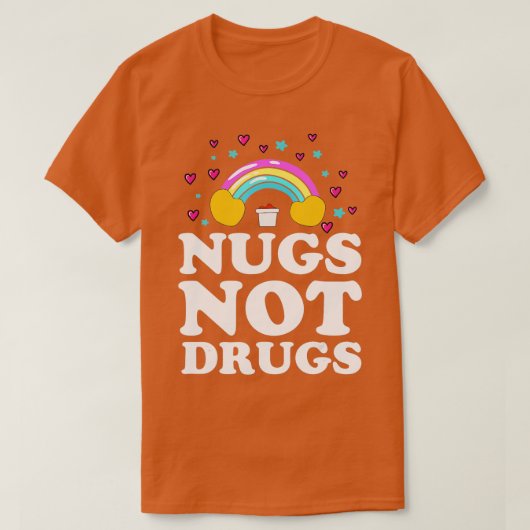 Nugs Not Drugs Chicken Nugget T-shirt (Design voorkant)