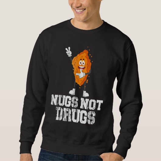 Nugs Not Drugs Funny Chicken Nugget Lover Trui (Voorkant)