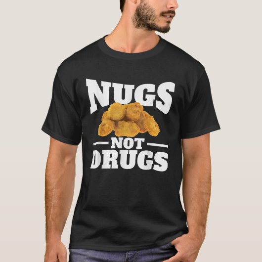 Nugs Not Drugs Shirt Funny Chicken Nugget Shirt (Voorkant)