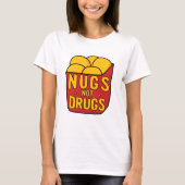 Nugs Not Drugs T-shirt (Voorkant)