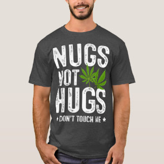 Nugs Not Hugs die je me aanraakt T-shirt