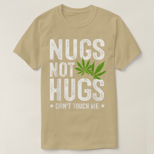 Nugs Not Hugs raakt me niet aan T-Shirt (Design voorkant)