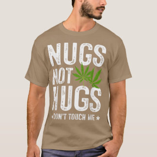 Nugs Not Hugs raakt me niet aan T-Shirt