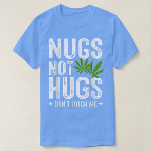 Nugs Not Hugs raakt me niet aan T-Shirt (Design voorkant)