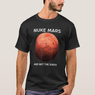 Nuke Mars en niet de Aarde voor Astronomere Rode P T-shirt
