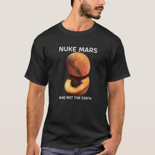 Nuke Mars en niet de Aarde voor Astronomere Rode P T-shirt