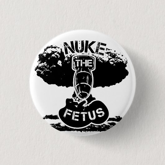 Nuke The Fetus Ronde Button 3,2 Cm (Voorkant)