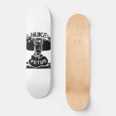 Nuke The Fetus Skateboard (Voorkant)
