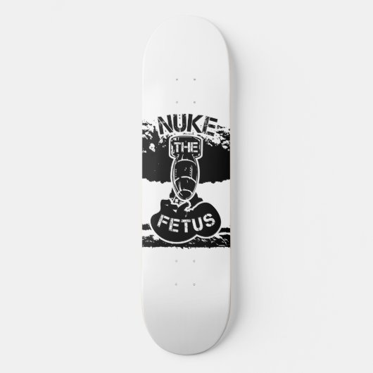 Nuke The Fetus Skateboard (Voorkant)
