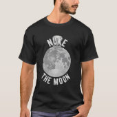 Nuke the Moon T-shirt (Voorkant)