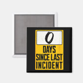 Nul dagen sinds het laatste incident grappig magneet (Voorkant / Achterkant)