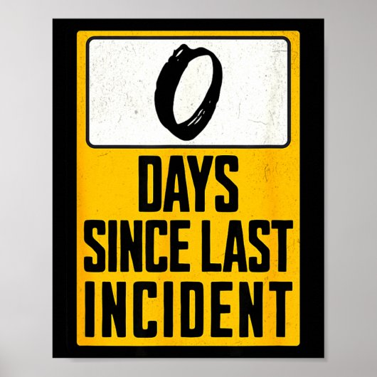 Nul dagen sinds het laatste incident grappig poster (Voorkant)
