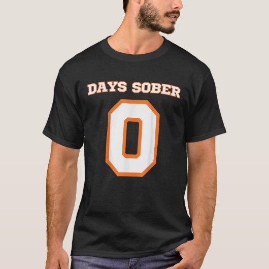 Nul dagen Sober Funny Drink nul of 0 dagen Sobe T-shirt (Voorkant)