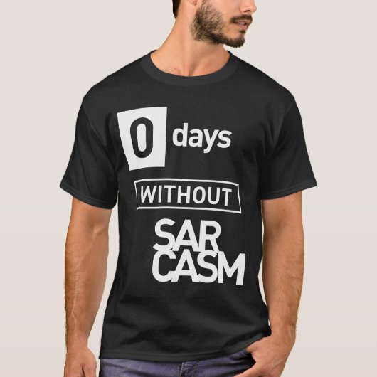 Nul dagen zonder Sarcasm T-shirt (Voorkant)