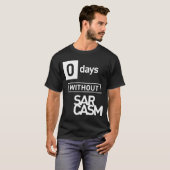 Nul dagen zonder Sarcasm T-shirt (Voorkant volledig)
