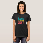 Nul Geduld Meer T-shirt (Voorkant volledig)