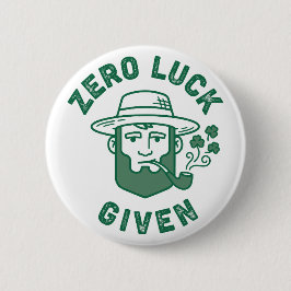 Nul Geluk Gegeven Grappige Sarcastische St. Patric Ronde Button 5,7 Cm