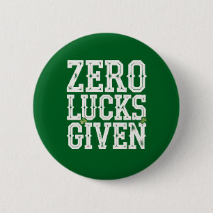 Nul geluk gegeven grappige St. Patrick's Dag Iers Ronde Button 5,7 Cm