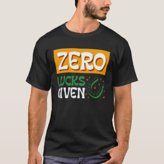 Nul Geluk Gegeven St. Patrick's Dag St. Paddys Dag T-shirt