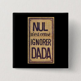 Nul n'est cense neger Dada! Button