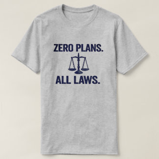 Nul Plannen Alle Wetten Juridische Quote T-shirt