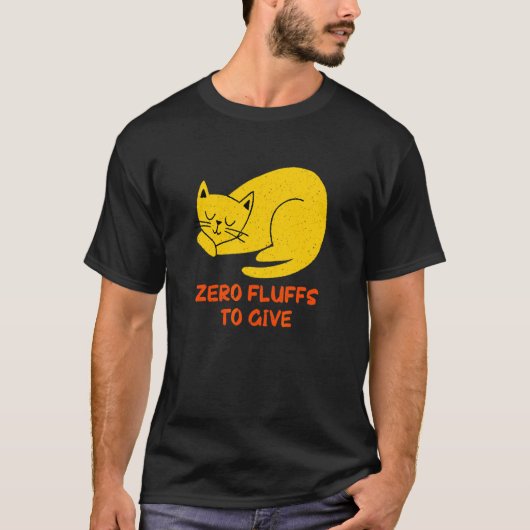 Nul Pluizen om te Geven Kat Kattenmoeder Kitten K T-shirt (Voorkant)