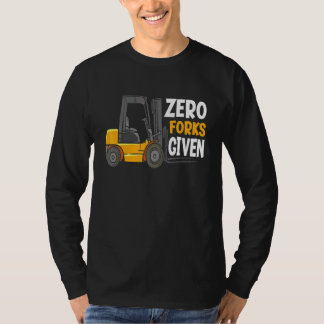 Nul Vorken Gegeven Magazijn Vorkheftruckchauffeur T-shirt