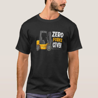 Nul Vorken Gegeven Magazijn Vorkheftruckchauffeur T-shirt