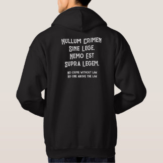 Nullum Crimen Sine Lege, Nemo Est Supra Legem. Hoodie
