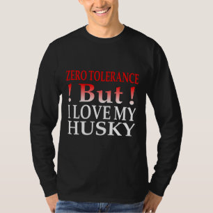 Nultolerantie, maar ik hou van mijn husky t-shirt