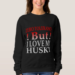 Nultolerantie, maar ik hou van mijn husky trui