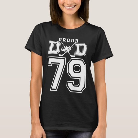 Number 79 Custom Proud Hockey Dad Personalized For T-shirt (Voorkant)