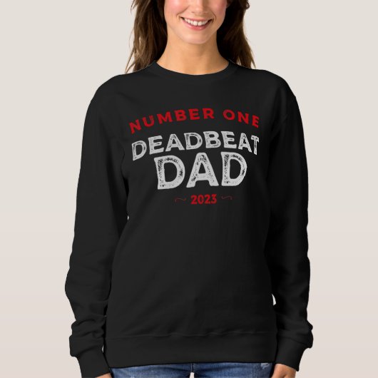 Number One Deadbeat Dad 2023 Novelty Joke Father I Trui (Voorkant)