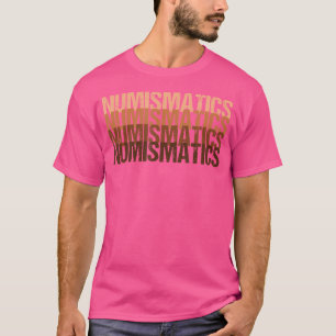 Numismatiek Hobby Geld Valuta Munt Verzamelder Nu T-shirt