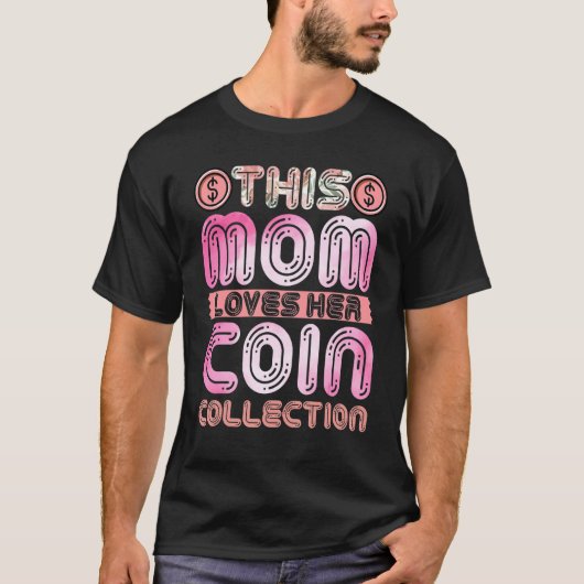Numismatist mam Deze moeder houdt van haar munt Co T-shirt (Voorkant)