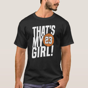 Nummer 23 dat is mijn meisje 23 Basketball M T-shirt