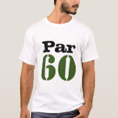 Nummer 60 op golfterrein voor de 60e verjaardag go t-shirt (Voorkant)