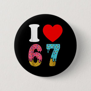 Nummer 67 Ik hou van Zes Zeven Clic 6 7 67 Meme Ko Ronde Button 5,7 Cm