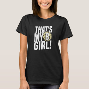 Nummer acht dat is mijn meisje 8 Volleyball mama p T-shirt