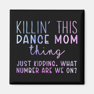 Nummer zijn we op Fun Dance Mam Dancing Moederdag Magneet