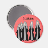 Nuns "Old Habits" Hilarious Nun Gifts Magneet (Voorkant / Achterkant)